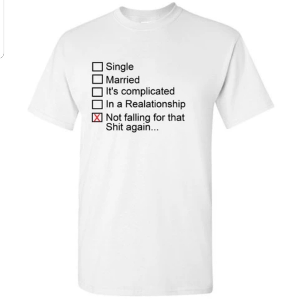 Not Falling for a Relationship Tshirt